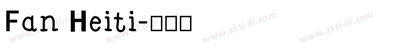 Fan Heiti字体转换